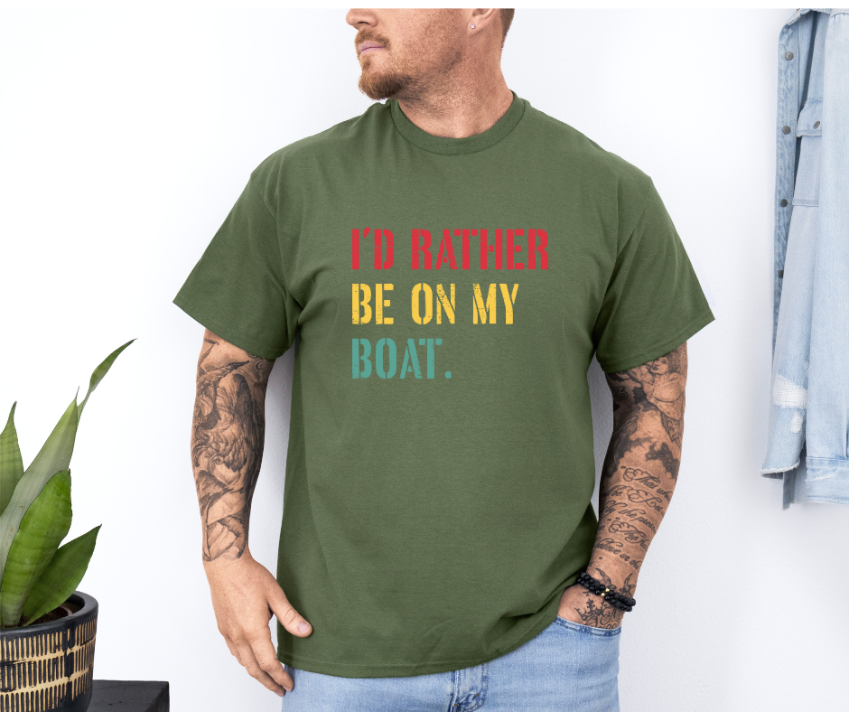 I&#39;d Rather Be On My Boat Military Green Tee Shirt