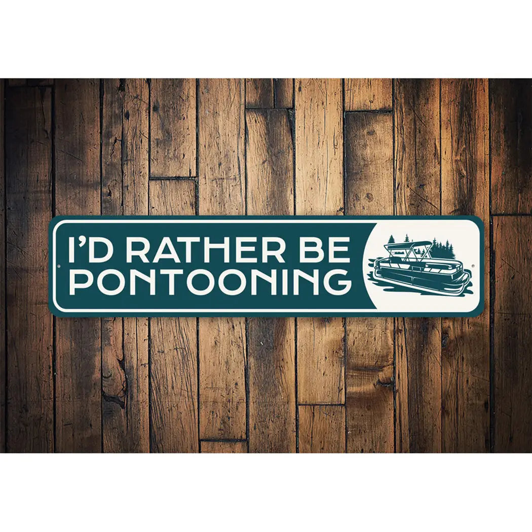 I'd Rather Be Pontooning Sign