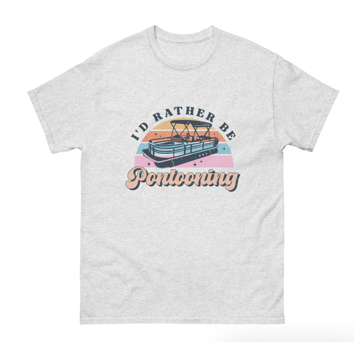 I&#39;d Rather Be Pontooning Men&#39;s Classic Tee