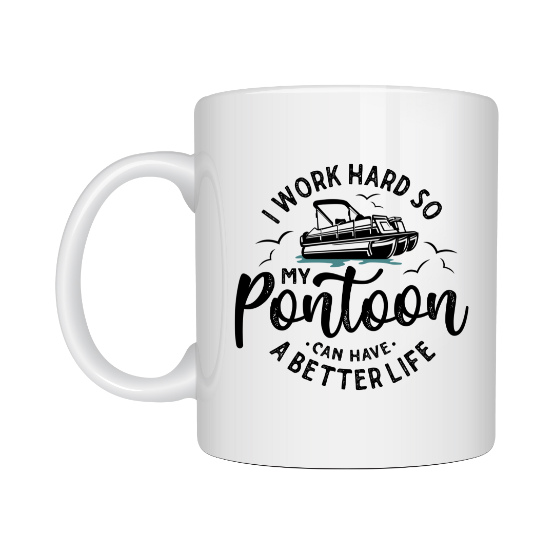 I Work Hard For My Pontoon Mug