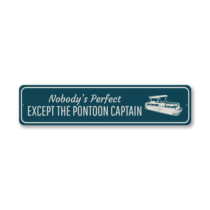 Nobody's Perfect Except The Pontoon Captain Sign