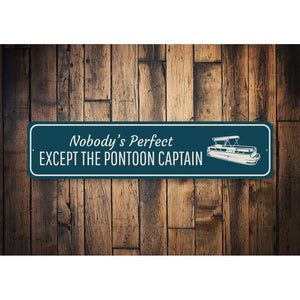 Nobody's Perfect Except The Pontoon Captain Sign